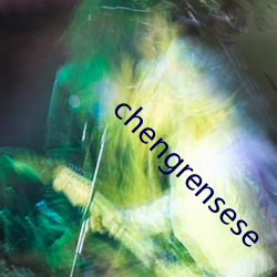 chengrensese