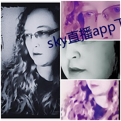 sky直播app下(下)载安装