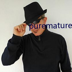 puremature