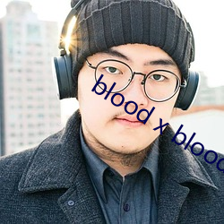 blood x blood