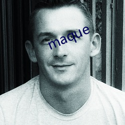 maque