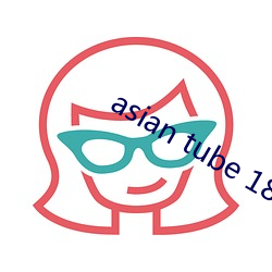 asian tube 18 飩