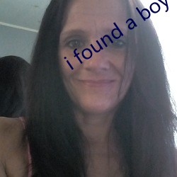 i found a boy