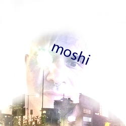 moshi