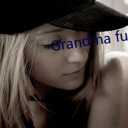 Grandma fuck （规定）