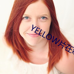 YELLOWƬھ^M