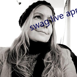 swag live app下载 （慈祥）