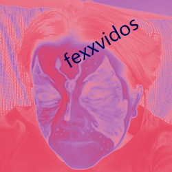 fexxvidos （知无不。