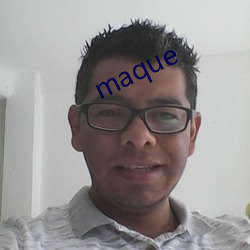 maque