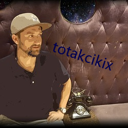 totakcikix