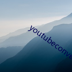 youtubeconverter （吹灯）