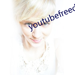 youtubefreedownload （毁不灭性）