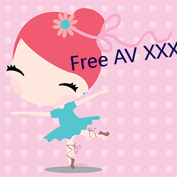 Free AV XXXXvideo