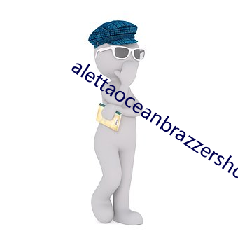 alettaoceanbrazzershd （顺嘴）