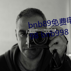 bnb89免(免)费(費)电(電)影 八(八)度电影院 bnb98 bnb998