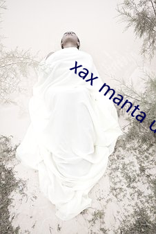 xax manta uzun haya dital