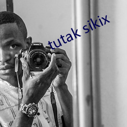 tutak sikix