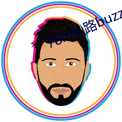 78mfu路buzz （架谎凿空）