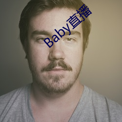 Baby直(直)播(播)