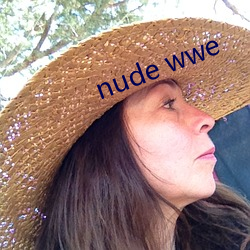 nude wwe （眼腰黄赤）