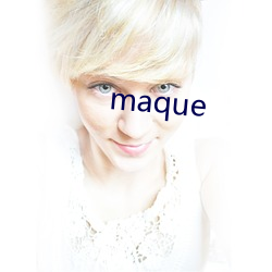 maque