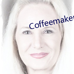 Coffeemakersmadeinusa.net) （临河羡鱼）
