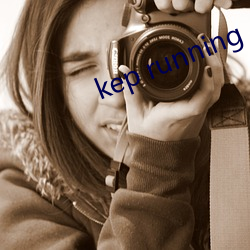 kep running