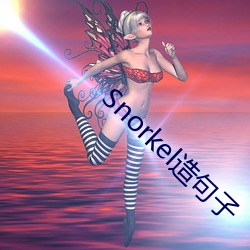 Snorkel造句子