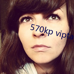 570kp viptags