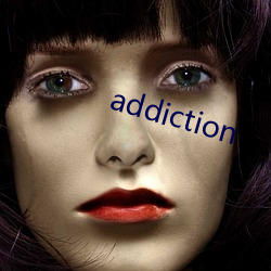 addiction ʰ