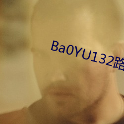 Ba0YU132路C0m