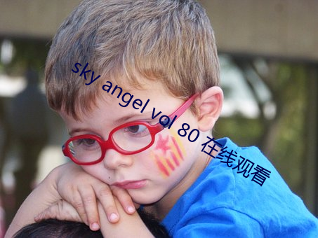 sky angel vol 80 ߹看