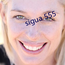 sigua 555