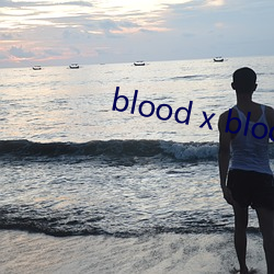 blood x blood