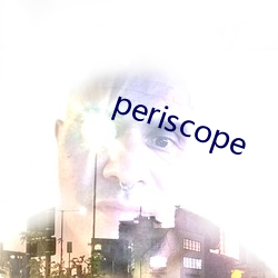 periscope