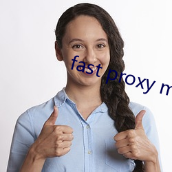 fast proxy master