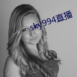 sky994直播