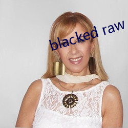 blacked raw