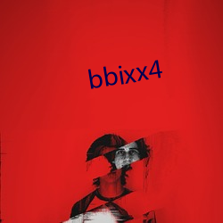 bbixx4 （沽名干誉）