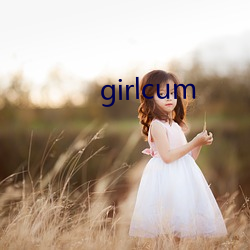 girlcum 出门）