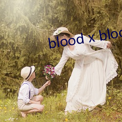 blood x blood