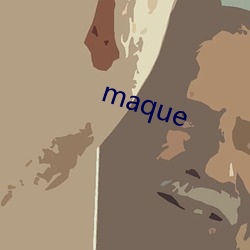 maque