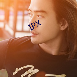 IPX （刻下）