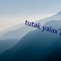 tutak yalax下載