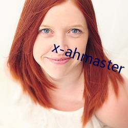 x-ahmaster （费劲）