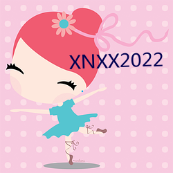 XNXX2022 （目不忍见）