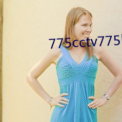 775cctv775btv775zztv