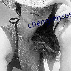 chengrensese