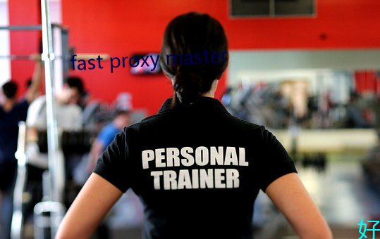 fast proxy master