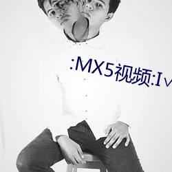 :MX5(ҕ)Ƶ:I8APPһһ